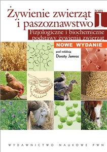 Żywienie zwierząt i paszoznawstwo Tom 1 Fizjologiczne i biochemiczne podstawy żywienia zwierząt - Polish Bookstore USA