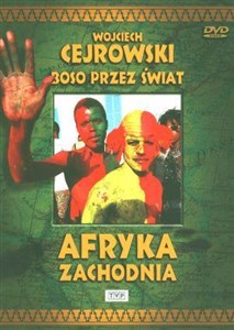 Wojciech Cejrowski – Boso przez świat Afryka Zachodnia  - Polish Bookstore USA