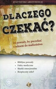 Dlaczego czekać? 24 powody, by poczekać z seksem do małżeństwa Polish bookstore