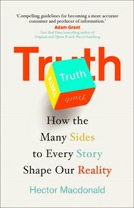 Truth How the Many Sides to Every Story Shape Our Reality Bookshop