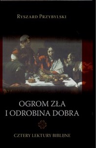 Ogrom zła i odrobina dobra Cztery lektury biblijne. pl online bookstore