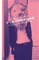 F*ck, fame & game Co faceci robią w sieci - Elżbieta Turlej