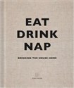 Eat Drink Nap Bringing the house home Bookshop