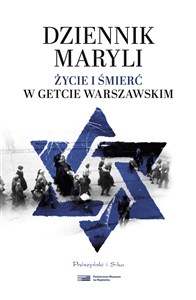 Dziennik Maryli Życie i śmierć w Getcie Warszawskim 