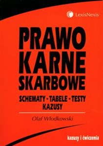 Prawo karne skarbowe Schematy, Tabele, Testy, Kazusy - Polish Bookstore USA