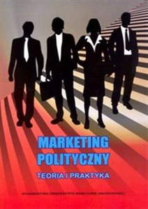 Marketing polityczny Teoria i praktyka  books in polish