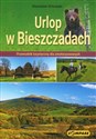 Urlop w Bieszczadach Przewodnik turystyczny dla zmotoryzowanych  