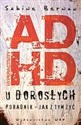 ADHD u dorosłych Poradnik - jak z tym żyć Polish bookstore