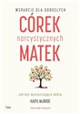 Wsparcie dla dorosłych córek narcystycznych matek Jak być wystarczająco dobrą Polish bookstore