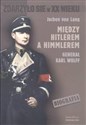 Między Hitlerem a Himmlerem generał Karl Wolff - Jochen Lang