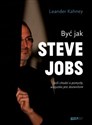 Być jak Steve Jobs Jeśli chodzi o pomysły, wszystko jest dozwolone. bookstore