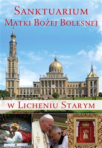 Sanktuarium Matki Bożej Bolesnej w Licheniu Starym pl online bookstore