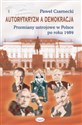Autorytaryzm a demokracja Przemiany ustrojowe w Polsce po roku 1989  