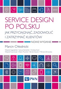 Service design po polsku Jak przyciągnąć, zadowolić i zatrzymać klientów to buy in Canada