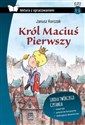 Król Maciuś Pierwszy Lektura z opracowaniem - Janusz Korczak