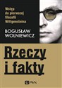 Rzeczy i fakty Wstęp do pierwszej filozofii Wittgensteina in polish