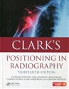 Clarks Positioning in radiography - Stewart Whitley, Gail Jefferson, Ken Holmes