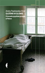 Głośnik w głowie O leczeniu psychiatrycznym w Polsce in polish