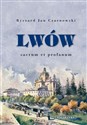 Lwów sacrum et profanum  