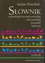 Słownik etymologiczno motywacyjny słowiańskiej zoonimii ludowej Tom 3 online polish bookstore