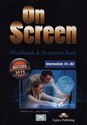 On Screen Intermediate B1+/B2 Workbook & Grammar Book Szkoły ponadgimnazjalne to buy in USA