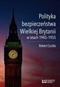 Polityka bezpieczeństwa Wielkiej Brytanii w latach 1945-1955 books in polish