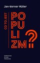 Co to jest populizm? - Jan-Werner Müller