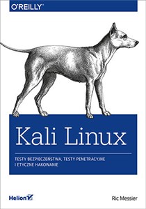 Kali Linux Testy bezpieczeństwa testy penetracyjne i etyczne hakowanie  