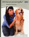 Jak nauczyć psa porządku? Praktyczny program szkolenia dla psów w każdym wieku - Polish Bookstore USA