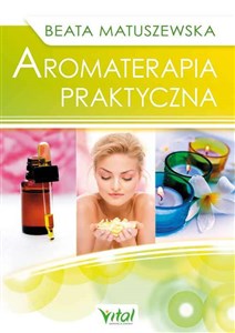 Aromaterapia praktyczna  