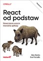 React od podstaw Nowoczesne wzorce tworzenia aplikacji books in polish