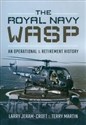 The Royal Navy Wasp An Operational and Retirement History bookstore