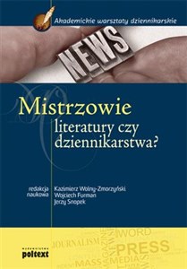 Mistrzowie literatury czy dziennikarstwa? Podręcznik akademicki - Polish Bookstore USA