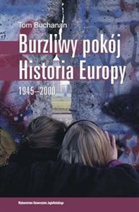 Burzliwy pokój Historia Europy 1945–2000 in polish