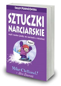 Sztuczki narciarskie czyli nauka jazdy na nartach z dziećmi Polish Books Canada