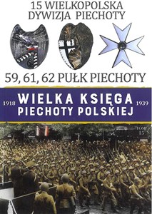 15 Wielkopolska Dywizja Piechoty 59,61,62 Pułk Piechoty Polish bookstore