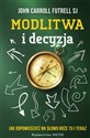 Modlitwa i decyzja Jak odpowiedzieć na Słowo Boże tu i teraz  