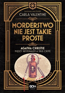 Morderstwo nie jest takie proste Agatha Christie między kryminałem a true crime buy polish books in Usa