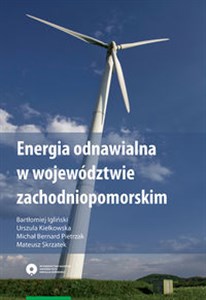 Energia odnawialna w województwie zachodniopomorskim  Bookshop