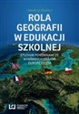 Rola geografii w edukacji szkolnej Studium porównawcze wybranych krajów europejskich Bookshop