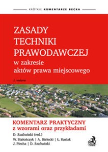 Zasady techniki prawodawczej w zakresie aktów prawa miejscowego Komentarz praktyczny z wzorami oraz przykładami online polish bookstore