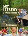 Gry i zabawy na świeżym powietrzu Wyjdźcie z domu  