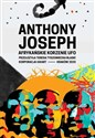 Afrykańskie korzenie UFO - Anthony Joseph