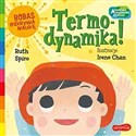 Termo-dynamika! Akademia mądrego dziecka.  Bobas odkrywa naukę - Ruth Spiro, Irene Chan