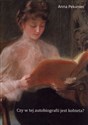 Czy w tej autobiografii jest kobieta? Kobieca literatura dokumentu osobistego od początku XIX wieku do wybuchu II wojny światowej  