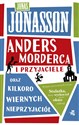 Anders morderca i przyjaciele oraz kilkoro wiernych nieprzyjaciół) - Jonas Jonasson