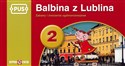Pus Balbina z Lublina 2 Zabawy i ćwiczenia ogólnorozwojowe - Bogusław Świdnicki