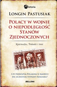 Polacy w wojnie o niepodległość Stanów Zjednoczonych Kościuszko, Pułaski i inni - Polish Bookstore USA