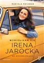 Wymyśliłam Cię Irena Jarocka we wspomnieniach Canada Bookstore
