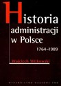 Historia administracji w Polsce 1764-1989  